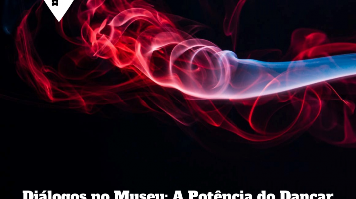 Diálogos no Museu: A Potência do Dançar