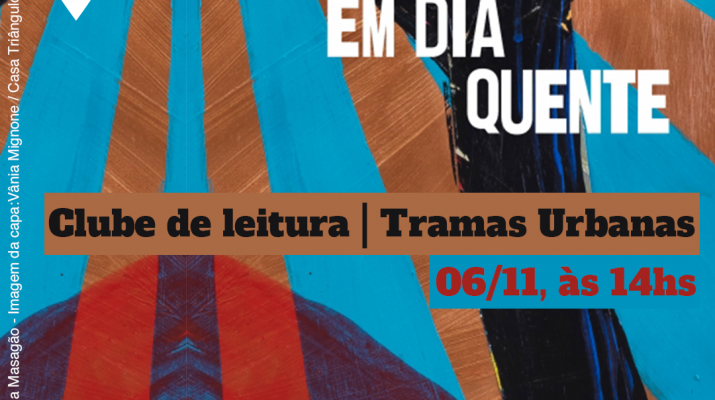 Imagem da capa do livro “Redemoinho em dia quente” da autora Jarid Arraes, com traços nas cores azul, marrom, vermelho e preto. Está escrito “Clube de leitura | Tramas Urbanas 06/11 às 14hs"